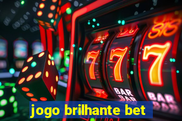 jogo brilhante bet